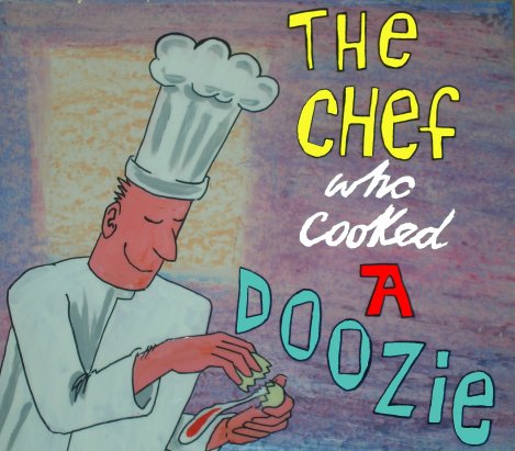 The Chef Who Cooked A Doozie